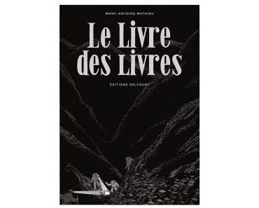 Le Livre des livres (Mathieu) – Delcourt – 27,95€