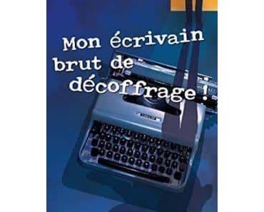 Mon écrivain brut de décoffrage! - de Zoé DAVIDE