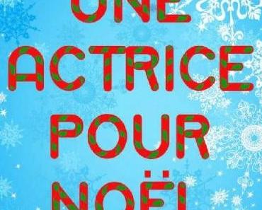 Une actrice pour Noël - de Kristen RIVERS