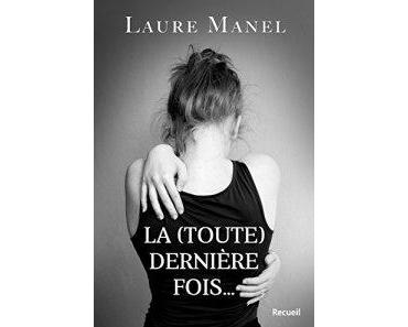 Chronique de lecture : La Toute Dernière Fois de Laure Manel