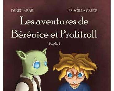 Les aventures de Berenice et Profitroll, tome 1 (Denis Labbé et Priscilla Grédé)