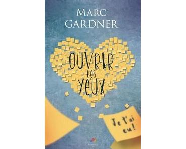 Marc Gardner / Ouvrir les yeux