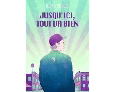 Gary D. Schmidt – Jusqu’ici, tout va bien ****