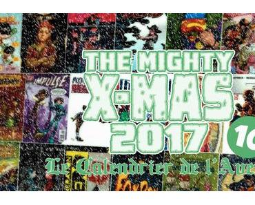 The Mighty X-Mas 2017 : Jour 10
