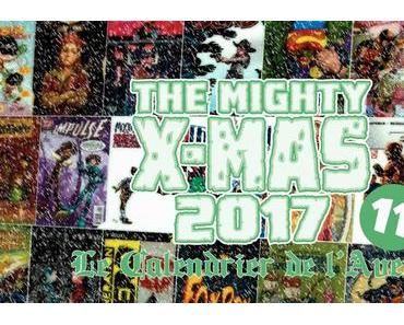 The Mighty X-Mas 2017 : Jour 11