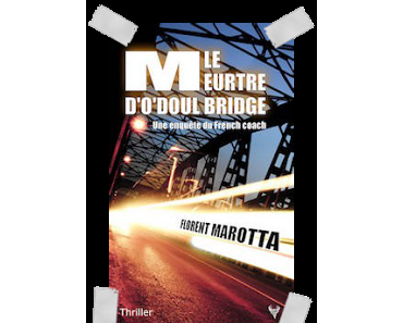 Affaire n°347: "Le meurtre d’O’Doul Bridge" de Florent Marotta.