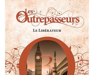 {Challenge #3.3} Les Outrepasseurs, Tome 3 : Le Libérateur, Cindy Van Wilder – @Bookscritics