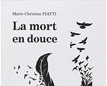 LA MORT EN DOUCE - Marie-Christine Piatti