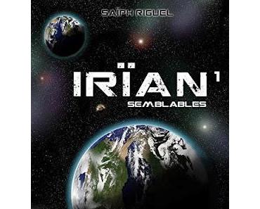 Irïan, Tome 1 : Semblables - Saïph Riguel