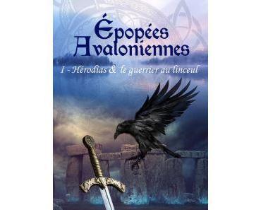 Épopées Avaloniennes – Tome 1 : Hérodias et le guerrier au linceul