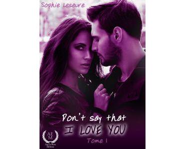 Don’t say that i love you, tome 1