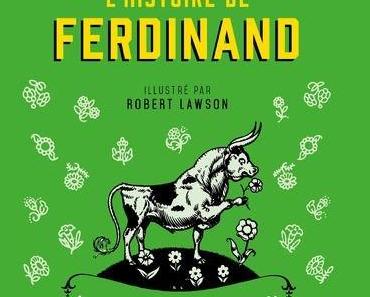 L'Histoire de Ferdinand.  Munro LEAF et Robert LAWSON – 1936 et 2017 (Dès 5 ans)
