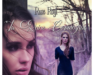 Vestiges, tome 3 : la reine corrompue (Rose Royl)