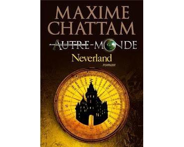 Autre-monde, tome 6 : Neverland Maxime CHATTAM