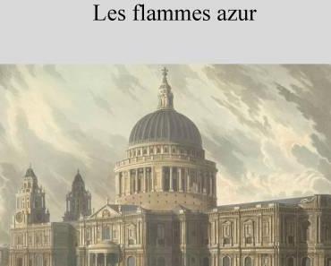 Trilogie Les Enquêtes de Litius Jurdal - tome 3: Les flammes azur - de Jean Géhaimme