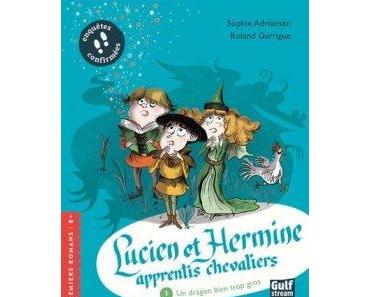 Lucien et Hermine, apprentis chevaliers : Un dragon bien trop gros