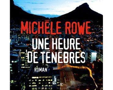Une heure de ténèbres – Michèle ROWE