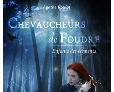 Enfants des éléments, tome 1 : chevaucheurs de foudre (Agathe Roulot)