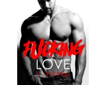 Fucking Love Tome 1 : For Play de Amheliie