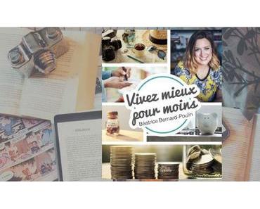 Vivez mieux pour moins | Béatrice Bernard-Poulin