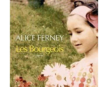 Les Bourgeois. Alice FERNEY - 2017