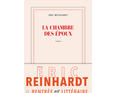 La chambre des époux  -  Eric Reinhardt