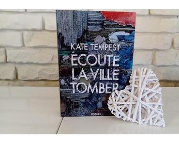 Ecoute la ville tomber – Kate Tempest