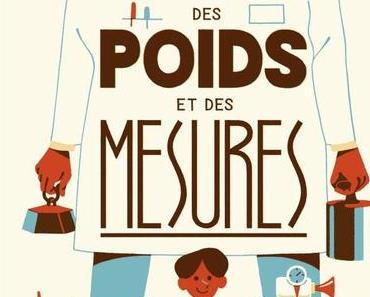 Le Bureau des Poids et des Mesures. Anne-Gaëlle BALPE et Vincent MAHE – 2016 (Dès 8 ans)