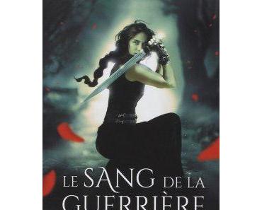 Le sang de la guerrière de Florence Cochet
