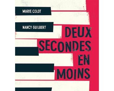 Événement : Deux secondes en moins, un roman de Nancy Guilbert & Marie Colot