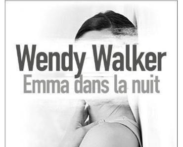 Emma dans la nuit de Wendy Walker