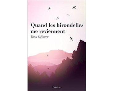 Quand les hirondelles me reviennent de Yann Dejaury : attendez-vous au best-seller