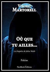 Où que tu ailles de Vincent Martorell