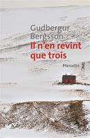Il n’en revint que trois - Gudbergur Bergsson