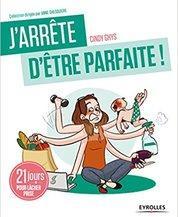 J'arrête d'être parfaite! 21 jours pour lâcher prise