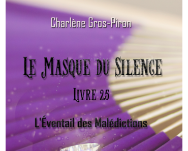 Le masque du silence - Livre 2.5 (Charlène Gros-Piron)