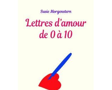 Lettres d’amour de 0 à 10 de Susie Morgenstern