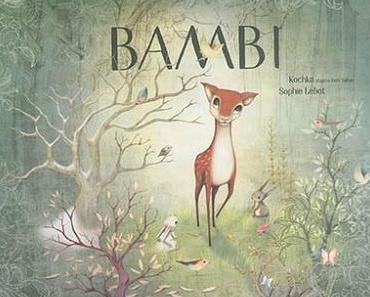 Bambi.  Kochka et Sophie LEBOT – 2016 (Dès 4 ans)