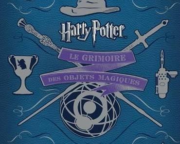 Harry Potter : Le grimoire des objets magiques