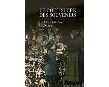 Le goût sucré des souvenirs.Beate Teresa Hanika.Editions ...