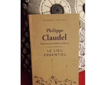 Le Lieu essentiel - Philippe Claudel & Fabrice Lardreau