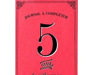 Journal à compléter : 5 ans de réflexion