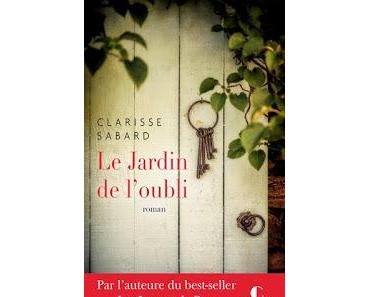 Le jardin de l'oubli.Clarisse Sabard.Editions Charleston....