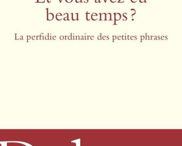 Et vous avez eu beau temps?