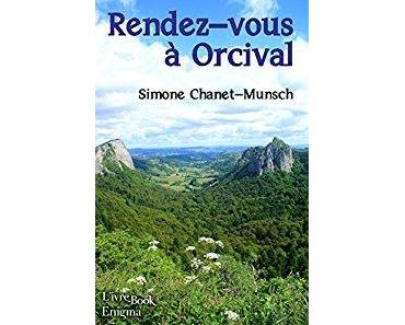 Rendez-vous à Orcival de Simone Chanet-Munsch