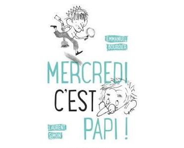 Le mercredi c'est papi ! d'Eva Bourdier et Laurent Simon