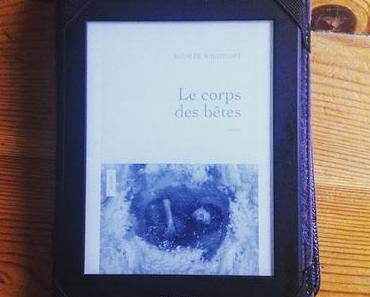 LE CORPS DES BÊTES,  Audrée Wilhelmy (Grasset)