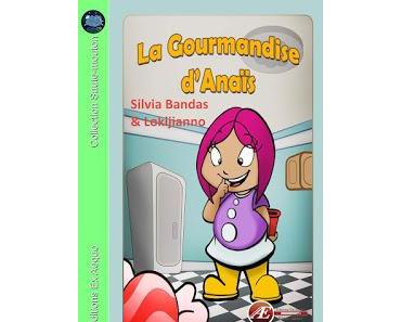 [Chronique] La gourmandise d'Anaïs - Silvia Bandas