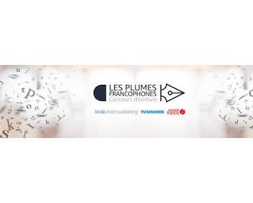 Le concours "Les plumes francophones 2018" débute le 1er mai 2018