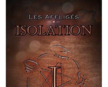 Les affligés, tome 1 : Isolation (M.I.A)